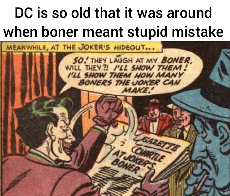 Boner is a stupid mistake...